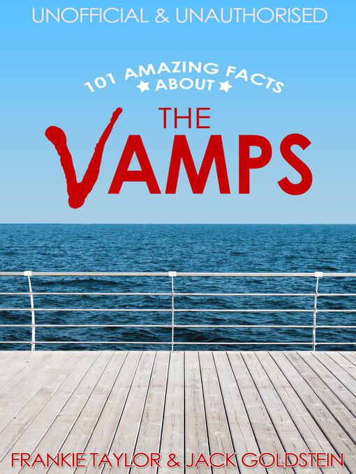 Title details for 101 Amazing Facts about The Vamps by Jack Goldstein - Available